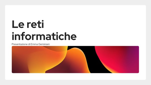 Le reti informatiche