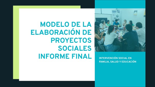 Modelo de la elaboración de proyectos sociales Informe final