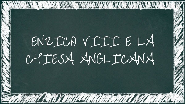 Enrico VIII e la Chiesa Anglicana