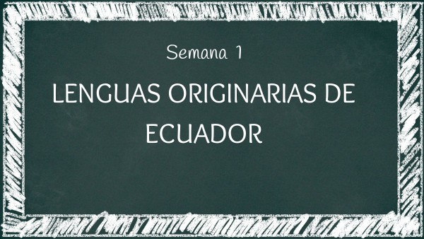 LENGUAS ORIGINARIAS DEL ECUADOR Genially
