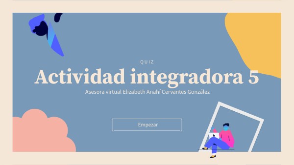 Repaso de la actividad integradora 5 | Genially