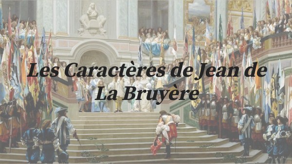 Les Caractères, La Bruyère | Genially