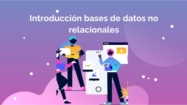 Bases de datos NoSQL - MongoDB | Genially