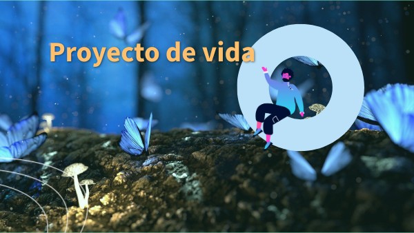 MI PROYECTO DE VIDA | Genially