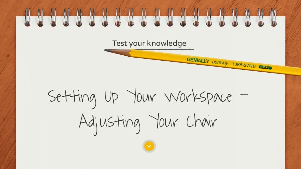 H&S - Setting Up Your Workspace - Adjusting Your Chair