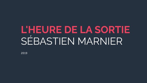 L'heure de la sortie