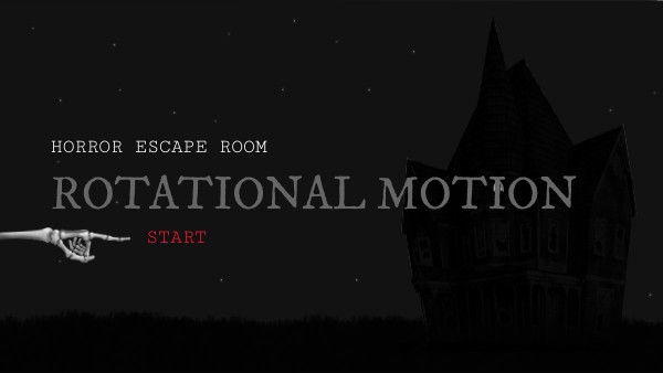 HORROR ESCAPE ROOM - rotational motion