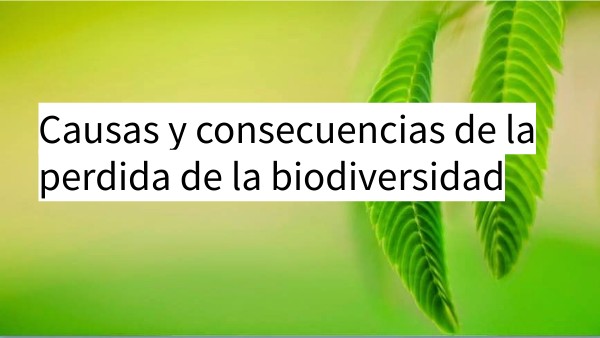 causas y consecuencias de la perdida de la biodiversidas