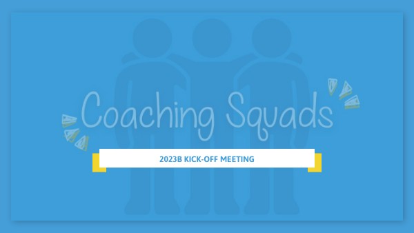Coaching Squad 2023B - Kick Off Meeting [9-26-23]