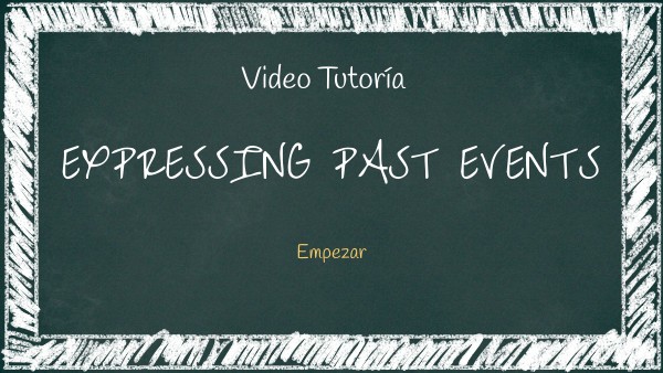 Expressing Past Events