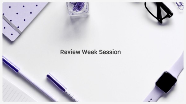 Review Week Session
