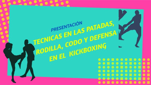 PRESENTACIÓN KICKBOXING