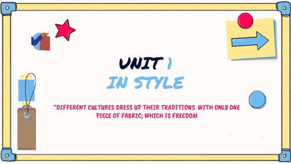 UNIT 1 IN STYLE : TOPIC PRESENTATION | Genially