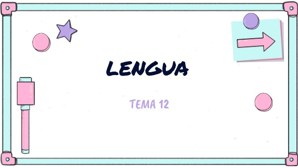 TEMA 12 LENGUA | Genially