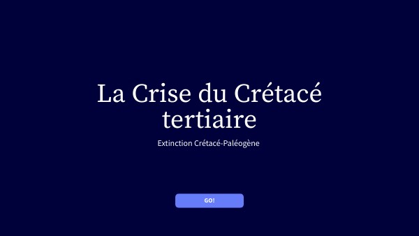 La Crise du Crétacé tertiaire | Genially