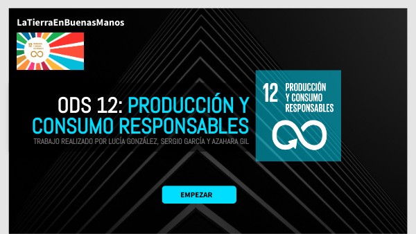 Presentación ODS 12 (LaTierraEnBuenasManos) | Genially