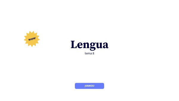 Lengua tema 8 | Genially