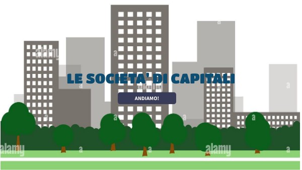 LE SOCIETA' DI CAPITALI | Genially