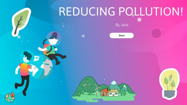 REDUCING POLLUTION | Genially
