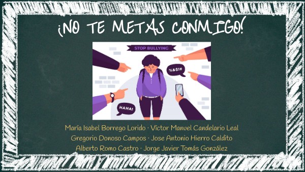 No te metas conmigo | Genially