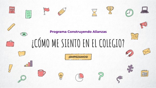 PRESENT.6 - ¿CÓMO ME SIENTO EN EL COLEGIO? | Genially