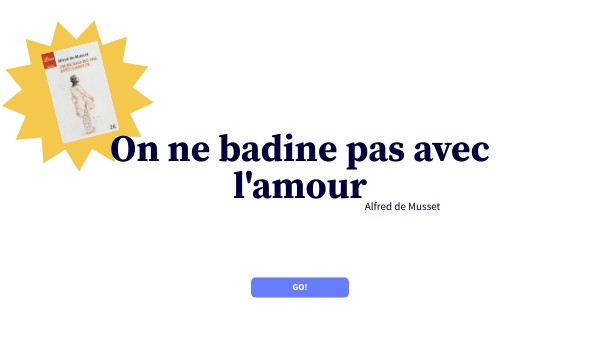 On ne badine pas avec l'amour | Genially