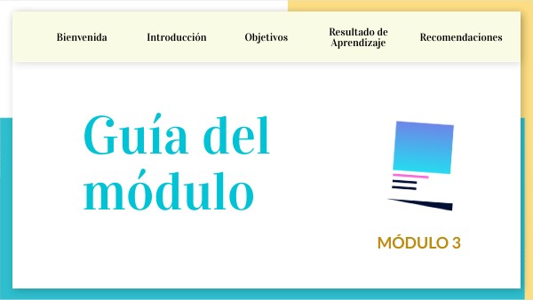 GUÍA DEL MÓDULO 3 | Genially