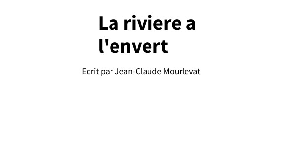 résumer la rivière a l'envers