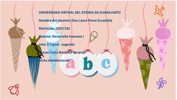 Reto 5 Crecer jugando. | Genially