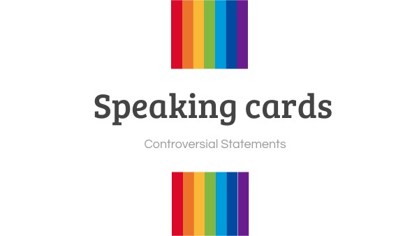 Speaking cards / Controversial Statements | Genially