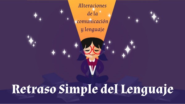 Retraso Simple del Lenguaje | Genially