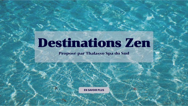 Présentation Destination Zen