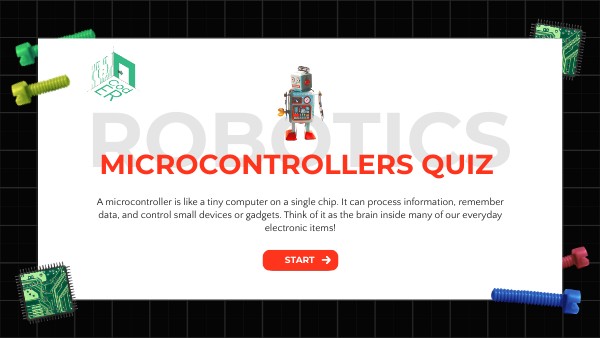 ROBOTICS QUIZ Microcontrollers
