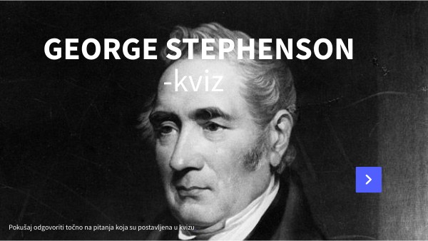 GEORGE STEPHENSON KVIZ