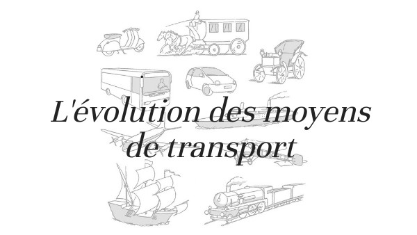 Page De Garde De Technologie Les Moyen De Transport L'évolution des moyens de transport | Genially