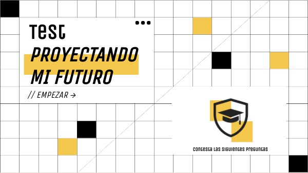 TEST PROYECTANDO MI FUTURO | Genially