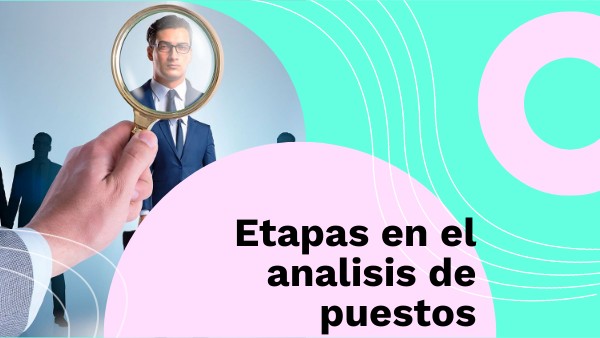 Etapas en el análisis de puestos | Genially
