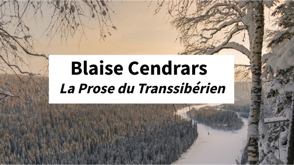 Blaise Cendrars, La Prose du Transsibérien | Genially