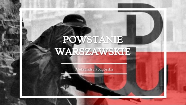 Dlaczego Powstanie Warszawskie Było Potrzebne POWSTANIE WARSZAWSKIE