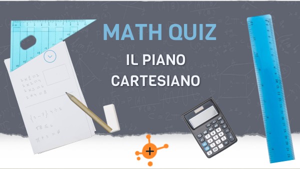 MATHEMATICS QUIZ (piano cartesiano)