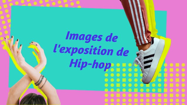 Images de l'exposition de hip hop | Genially