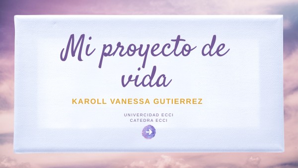 MI PROYECTO DE VIDA | Genially