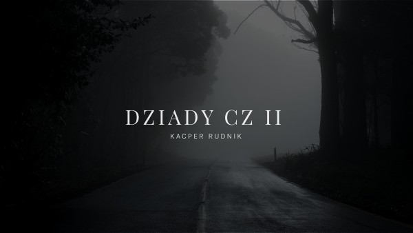 Dziady Cz 2 Widmo Zlego Pana Dziady cz 2