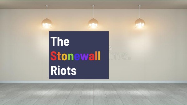 The Stonewall Riots Exhibit | Genially