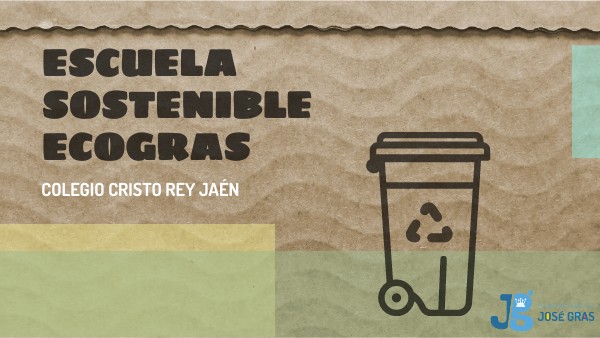 ESCUELA SOSTENIBLE ECOGRAS | Genially