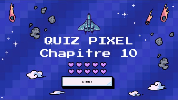 PIXEL Chapitre 10 QUIZ
