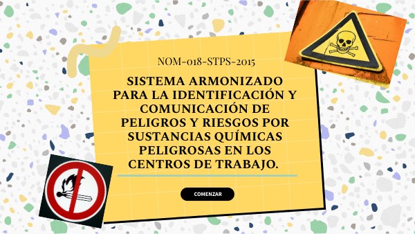 NOM-018. Sitema armonizado para la identificación de peligros y riegos