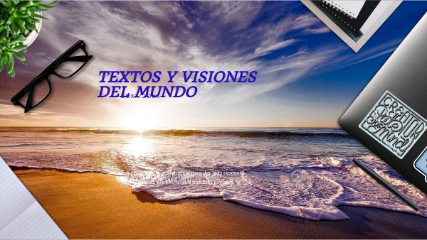 TEXTOS Y VISIONES DEL MUNDO