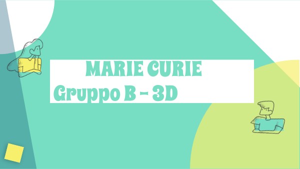 Presentazione 4 BEN - gruppo B - Marie Curie | Genially