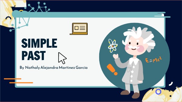 SIMPLE PAST by Nathaly Martínez García | Genially